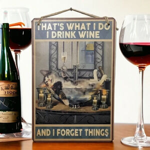 That's what I do drink wine forget things tabby cat vanity tin metal sign